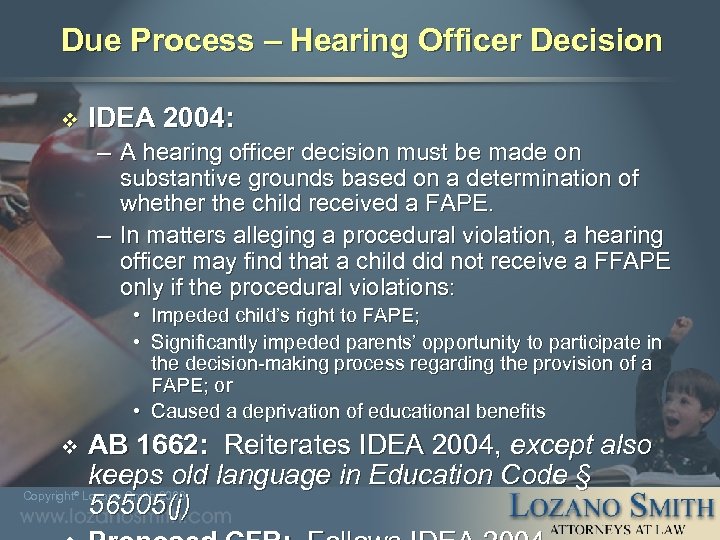 Due Process – Hearing Officer Decision v IDEA 2004: – A hearing officer decision