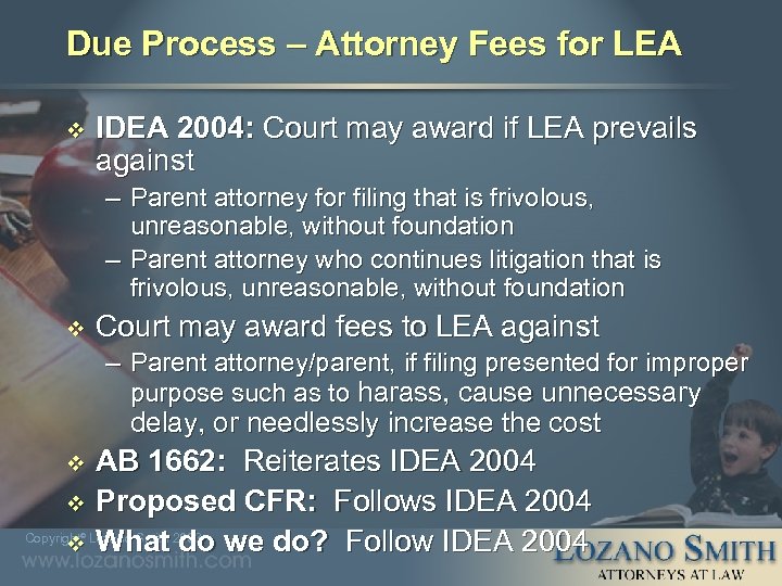 Due Process – Attorney Fees for LEA v IDEA 2004: Court may award if