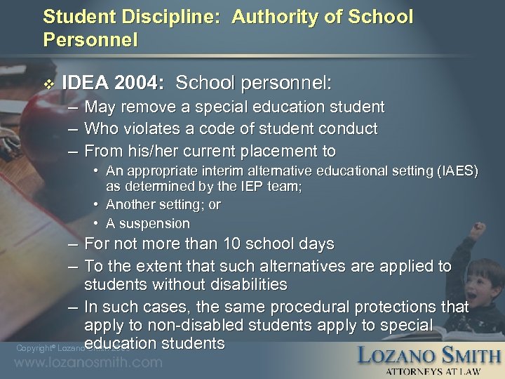 Student Discipline: Authority of School Personnel v IDEA 2004: School personnel: – – –