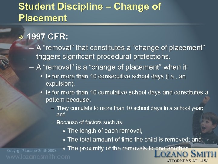 Student Discipline – Change of Placement v 1997 CFR: – A “removal” that constitutes