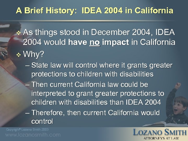 A Brief History: IDEA 2004 in California v As things stood in December 2004,