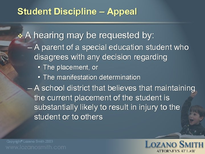 Student Discipline – Appeal v A hearing may be requested by: – A parent