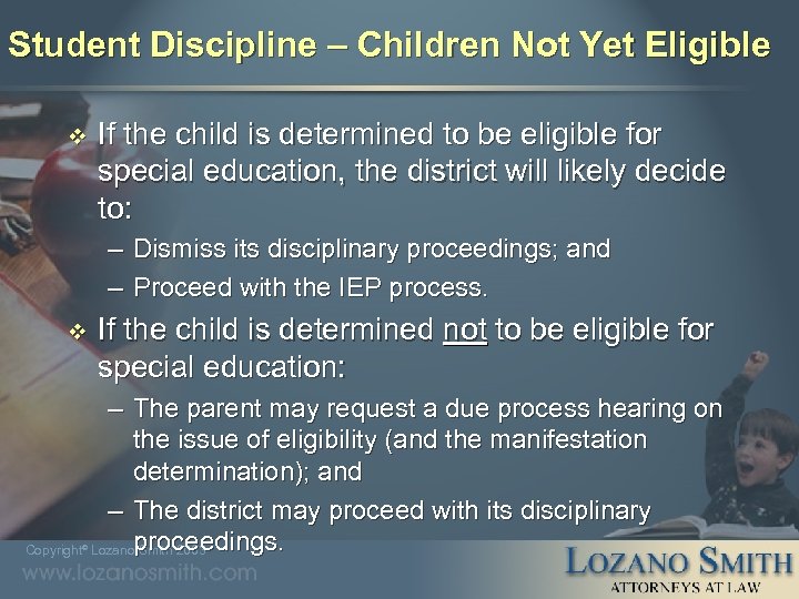 Student Discipline – Children Not Yet Eligible v If the child is determined to