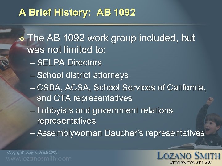 A Brief History: AB 1092 v The AB 1092 work group included, but was