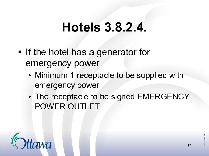 Hotels 3. 8. 2. 4. § If the hotel has a generator for emergency