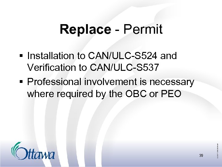 Replace - Permit § Installation to CAN/ULC-S 524 and Verification to CAN/ULC-S 537 §