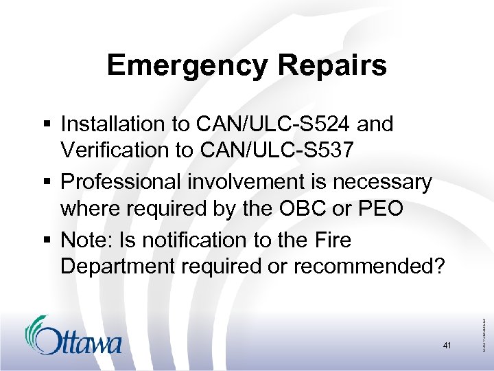 Emergency Repairs § Installation to CAN/ULC-S 524 and Verification to CAN/ULC-S 537 § Professional