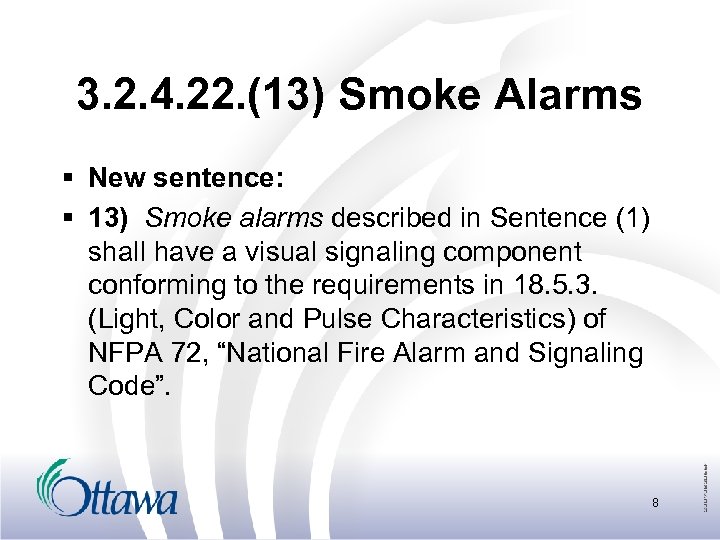3. 2. 4. 22. (13) Smoke Alarms § New sentence: § 13) Smoke alarms
