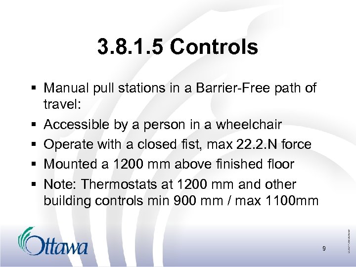 3. 8. 1. 5 Controls § Manual pull stations in a Barrier-Free path of