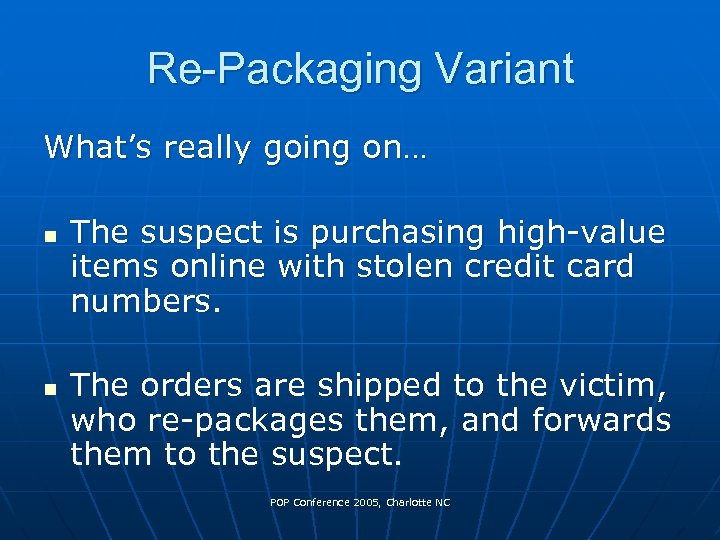 Re-Packaging Variant What’s really going on… n n The suspect is purchasing high-value items