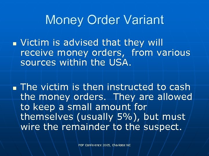 Money Order Variant n n Victim is advised that they will receive money orders,