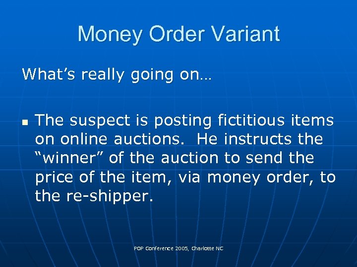 Money Order Variant What’s really going on… n The suspect is posting fictitious items