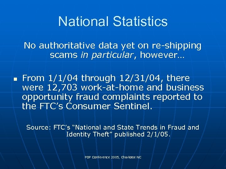 National Statistics No authoritative data yet on re-shipping scams in particular, however… n From