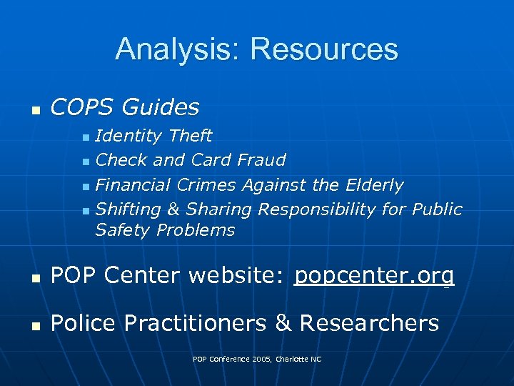 Analysis: Resources n COPS Guides Identity Theft n Check and Card Fraud n Financial