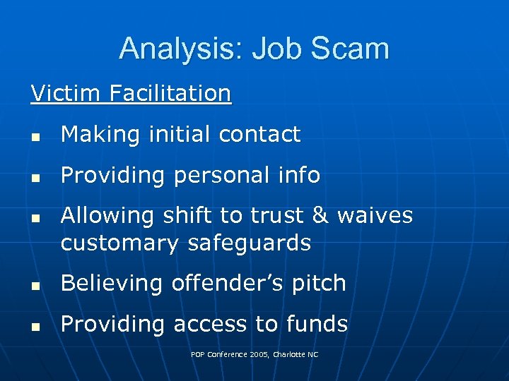Analysis: Job Scam Victim Facilitation n Making initial contact n Providing personal info n