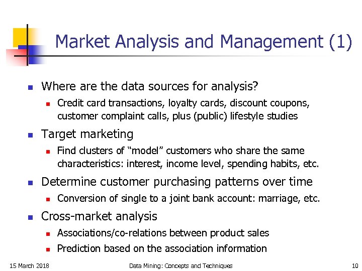 Market Analysis and Management (1) n Where are the data sources for analysis? n