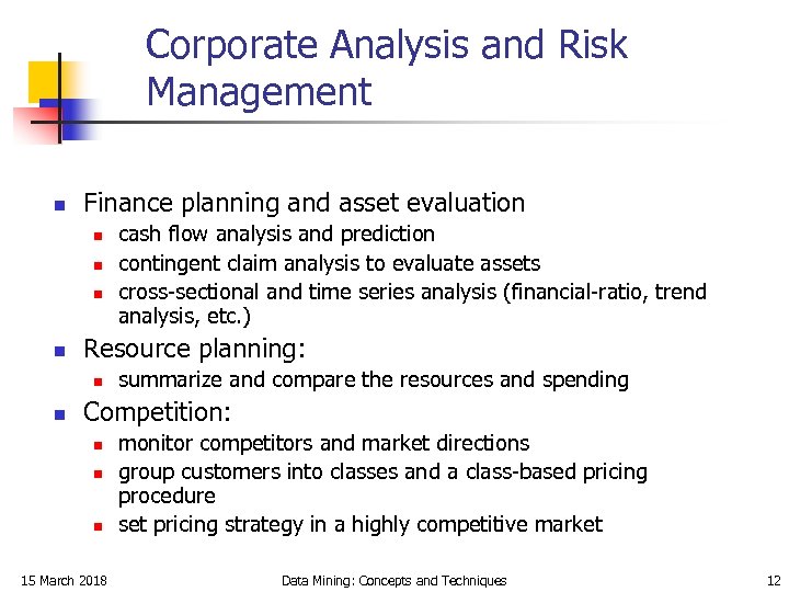 Corporate Analysis and Risk Management n Finance planning and asset evaluation n n Resource