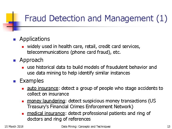 Fraud Detection and Management (1) n Applications n n Approach n n widely used