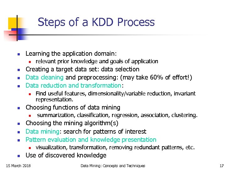 Steps of a KDD Process n Learning the application domain: n n Creating a