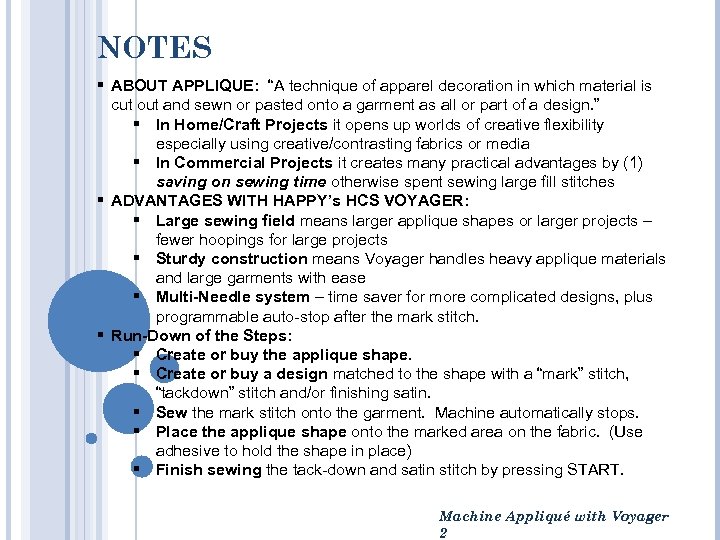 NOTES § ABOUT APPLIQUE: “A technique of apparel decoration in which material is cut