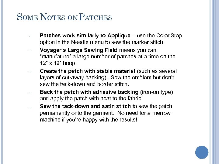 SOME NOTES ON PATCHES - - - Patches work similarly to Applique – use