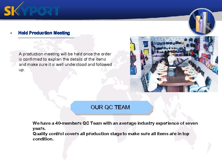  • Hold Production Meeting A production meeting will be held once the order