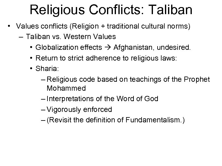 Religious Conflicts: Taliban • Values conflicts (Religion + traditional cultural norms) – Taliban vs.