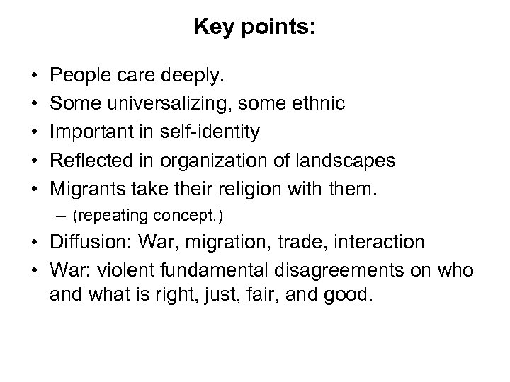 Key points: • • • People care deeply. Some universalizing, some ethnic Important in