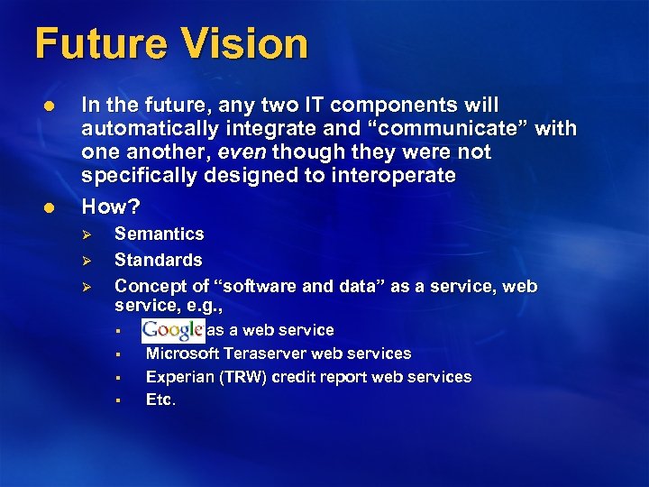 Future Vision l l In the future, any two IT components will automatically integrate