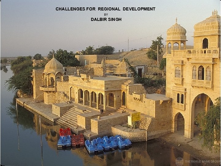 CHALLENGES FOR REGIONAL DEVELOPMENT BY DALBIR SINGH 