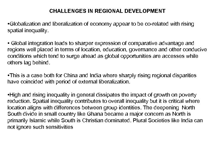 CHALLENGES IN REGIONAL DEVELOPMENT • Globalization and liberalization of economy appear to be co-related