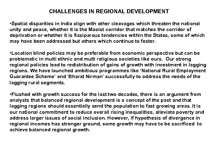 CHALLENGES IN REGIONAL DEVELOPMENT • Spatial disparities in India align with other cleavages which