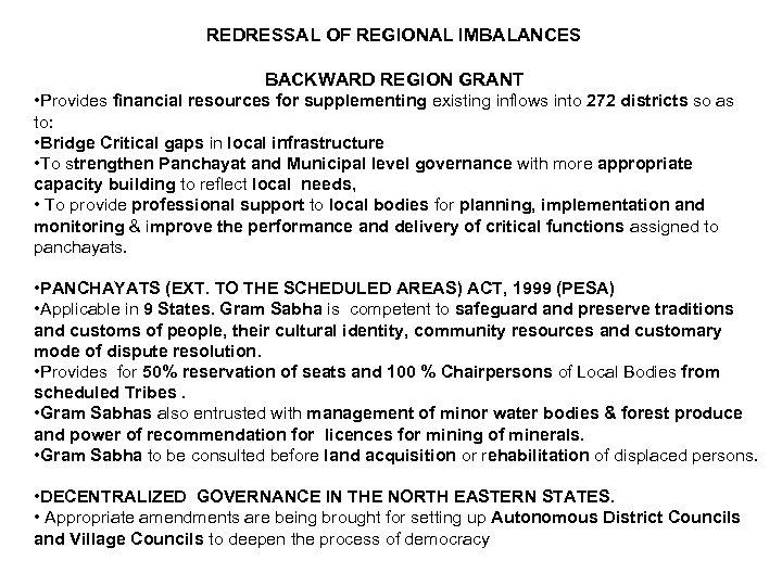 REDRESSAL OF REGIONAL IMBALANCES BACKWARD REGION GRANT • Provides financial resources for supplementing existing