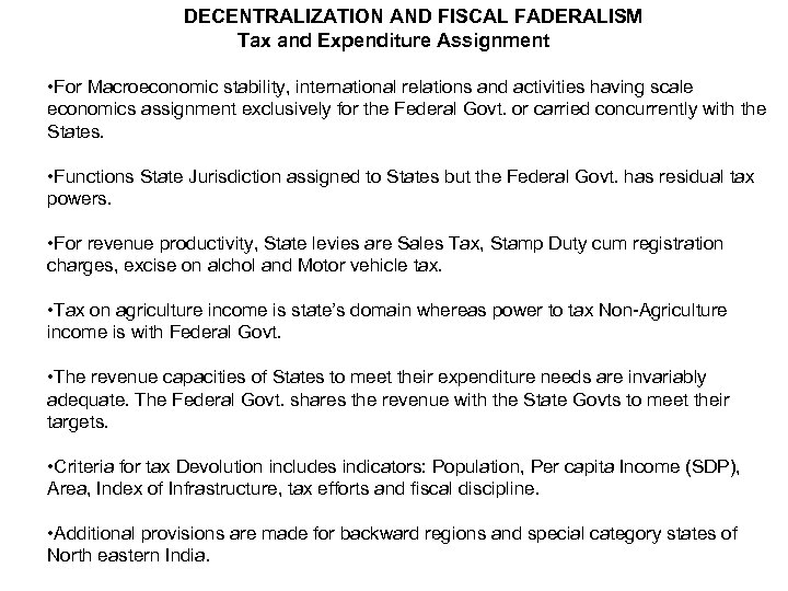 DECENTRALIZATION AND FISCAL FADERALISM Tax and Expenditure Assignment • For Macroeconomic stability, international relations