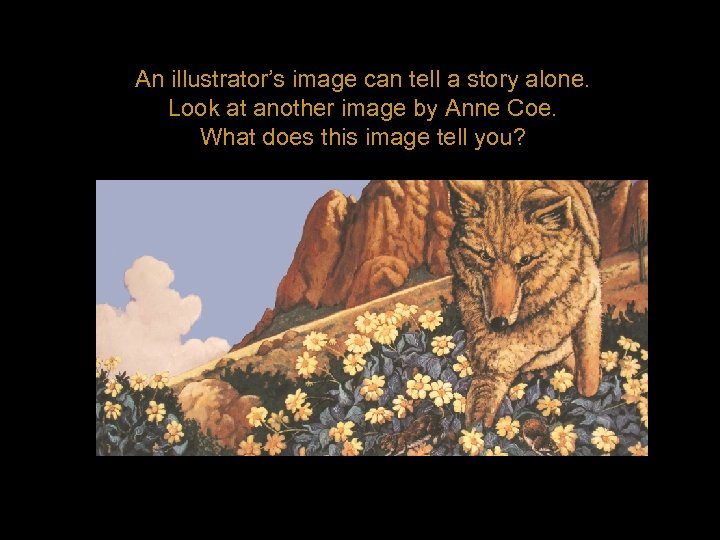 An illustrator’s image can tell a story alone. Look at another image by Anne