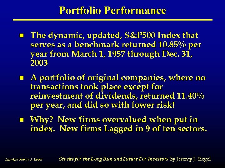 Portfolio Performance n The dynamic, updated, S&P 500 Index that serves as a benchmark