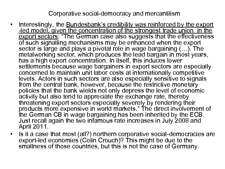 Corporative social-democracy and mercantilism • Interestingly, the Bundesbank’s credibility was reinforced by the export