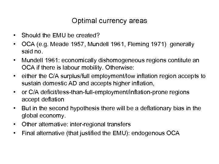 Optimal currency areas • Should the EMU be created? • OCA (e. g. Meade
