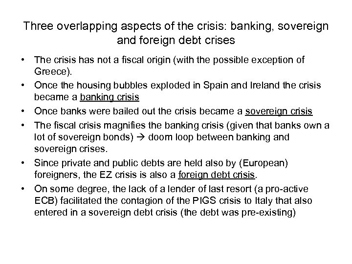 Three overlapping aspects of the crisis: banking, sovereign and foreign debt crises • The