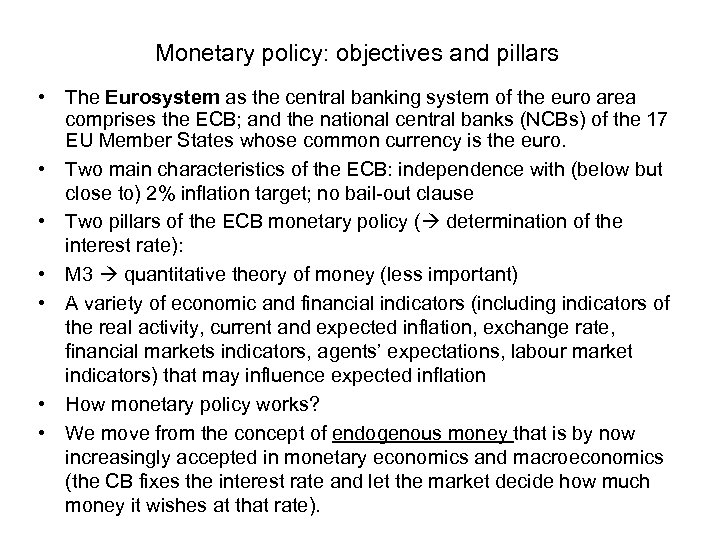 Monetary policy: objectives and pillars • The Eurosystem as the central banking system of