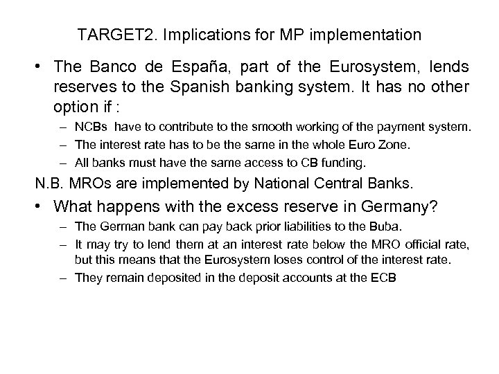 TARGET 2. Implications for MP implementation • The Banco de España, part of the