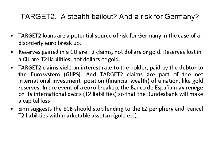 TARGET 2. A stealth bailout? And a risk for Germany? • TARGET 2 loans