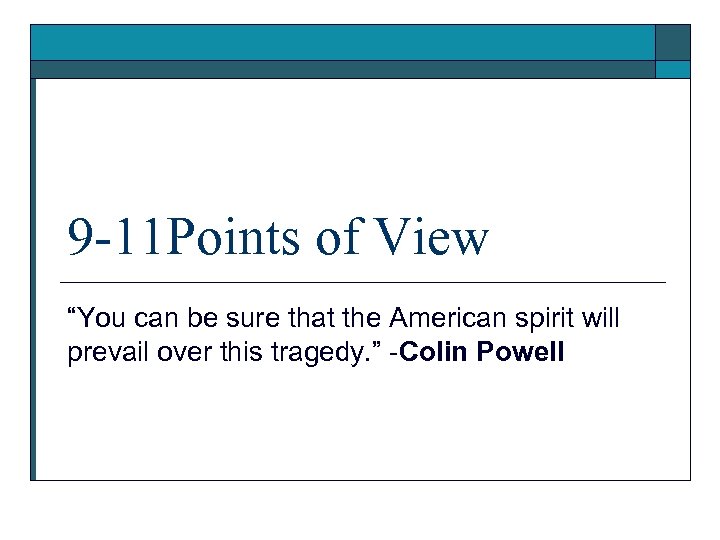 9 -11 Points of View “You can be sure that the American spirit will