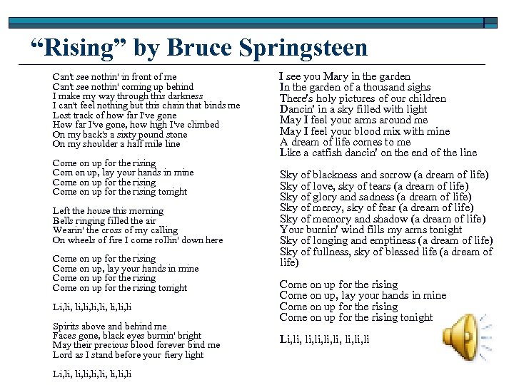 “Rising” by Bruce Springsteen Can't see nothin' in front of me Can't see nothin'