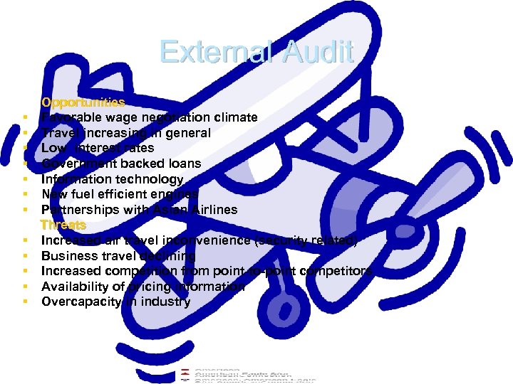 External Audit Opportunities § Favorable wage negotiation climate § Travel increasing in general §