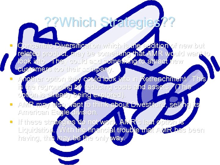 ? ? Which Strategies? ? § Concentric Diversification which is the addition of new