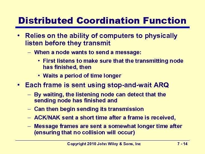 Distributed Coordination Function • Relies on the ability of computers to physically listen before