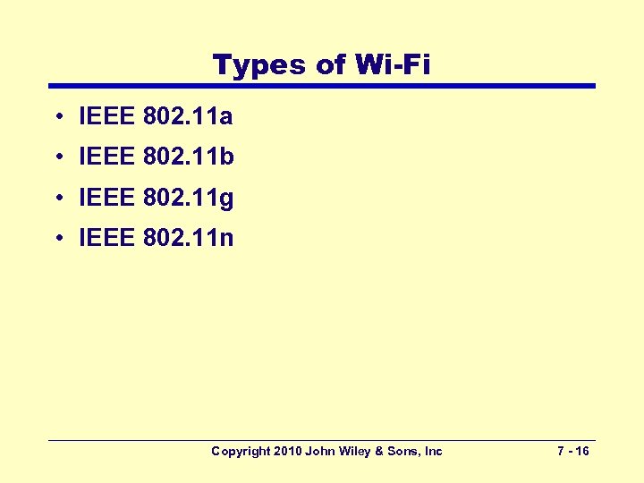 Types of Wi-Fi • IEEE 802. 11 a • IEEE 802. 11 b •