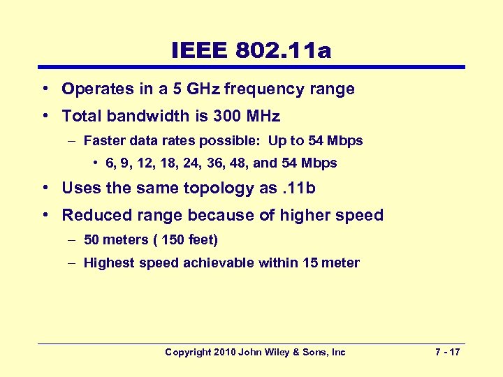 IEEE 802. 11 a • Operates in a 5 GHz frequency range • Total