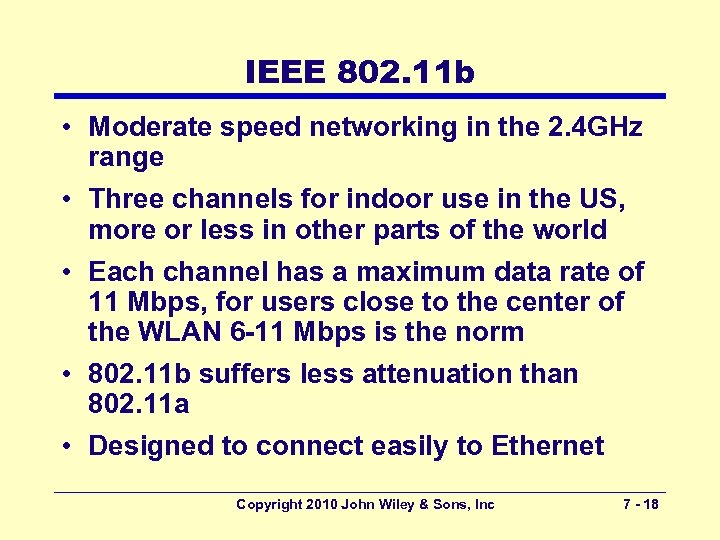 IEEE 802. 11 b • Moderate speed networking in the 2. 4 GHz range